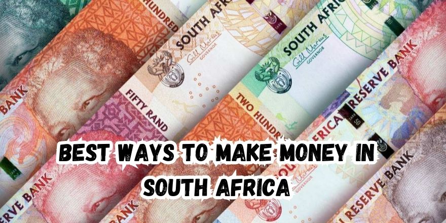 Best Ways To Make Money in South Africa